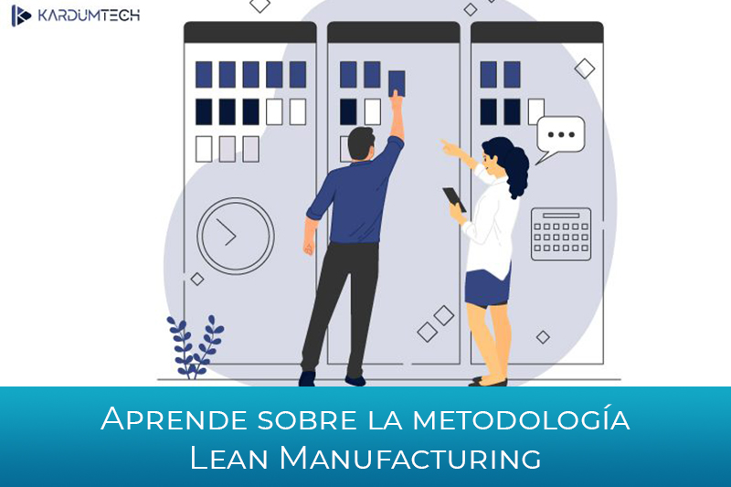 Aprende sobre la metodología Lean Manufacturing