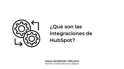 Integraciones HubSpot, ¿Qué son?