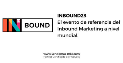 INBOUND23 el evento de referencia del Inbound Marketing a nivel mundial.