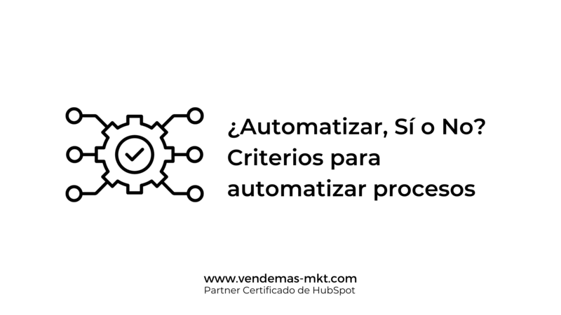 Automatizar, S o No? Criterios para automatizar procesos