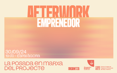 Afterwork Emprenedor: La posada en marxa del projecte